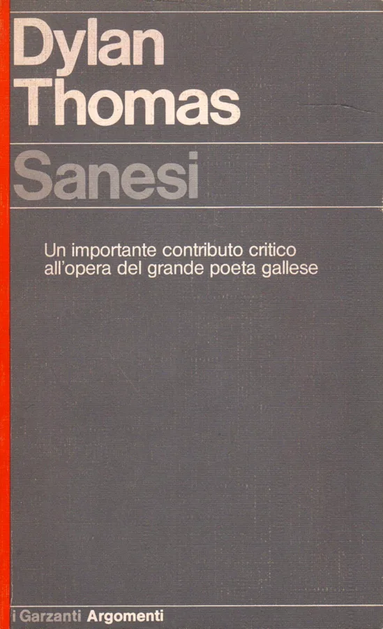 Cover of an Italian paperback, Dylan Thomas by Sanesi, in the i Garzanti Argomenti series: pale type on a grey cloth ground, with a red strip down the spine.