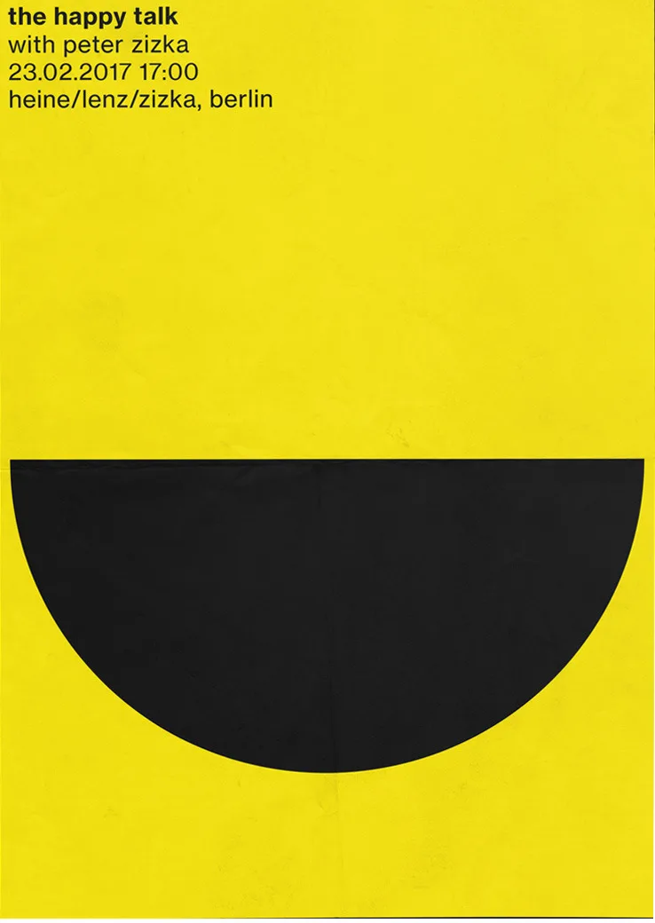 Poster for the happy talk with Peter Zizka, Berlin, 2017: a yellow sheet with small black type at the top and a large black half circle below, like a smile.